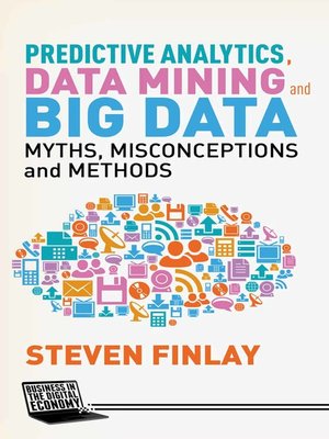 cover image of Predictive Analytics, Data Mining and Big Data